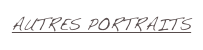 AUTRES PORTRAITS