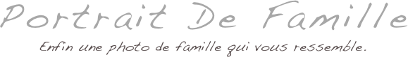 Portrait De Famille
Enfin une photo de famille qui vous ressemble.
